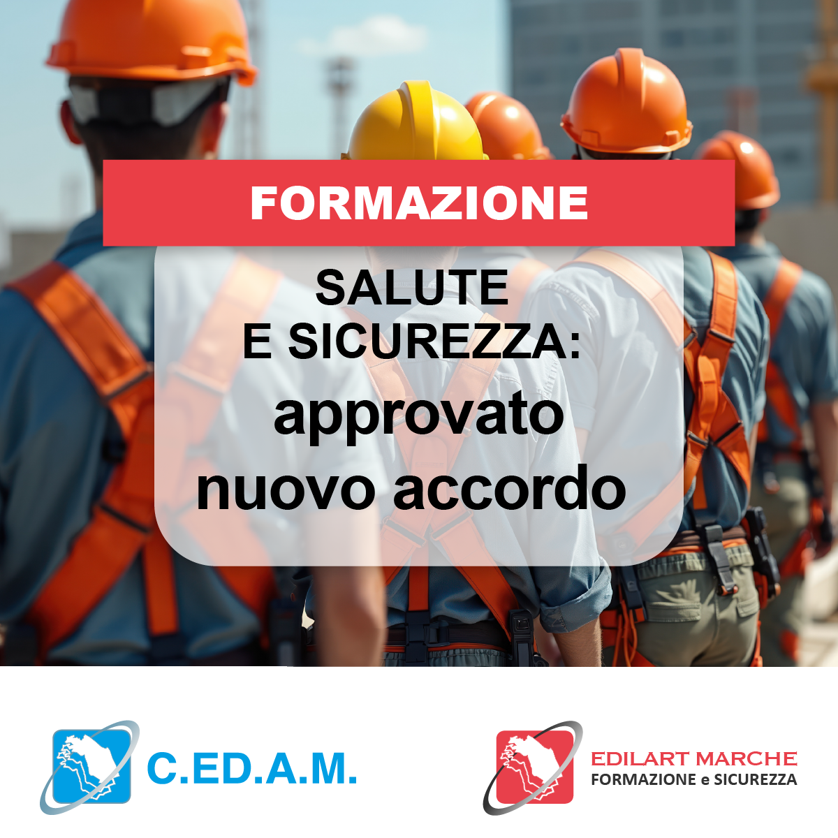 Salute e sicurezza sul lavoro: approvato il nuovo accordo - C.ED.A.M.